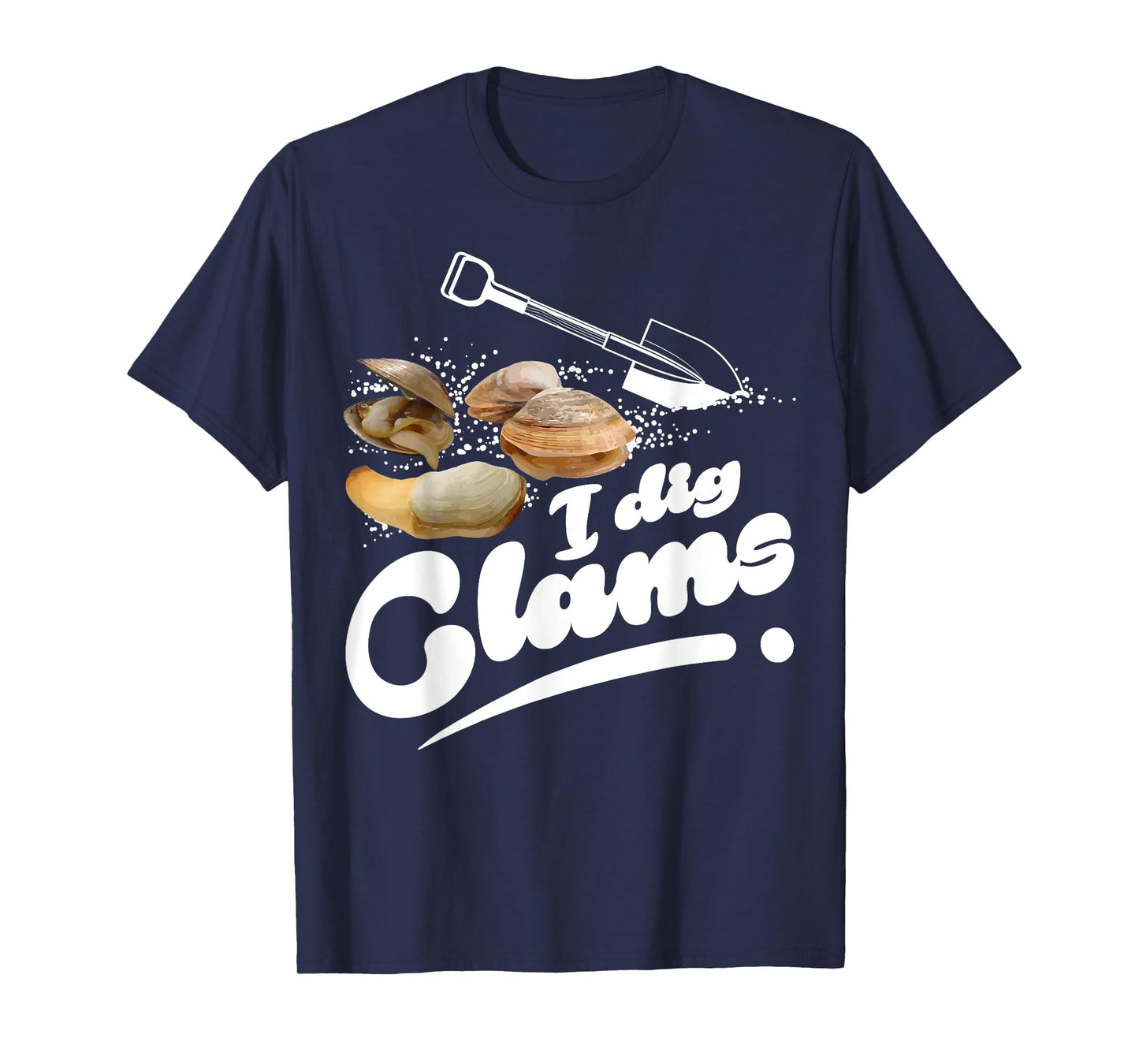 Cool I Dig Clams Funny Clamming Gift Clam Digging Men Women T-Shirt