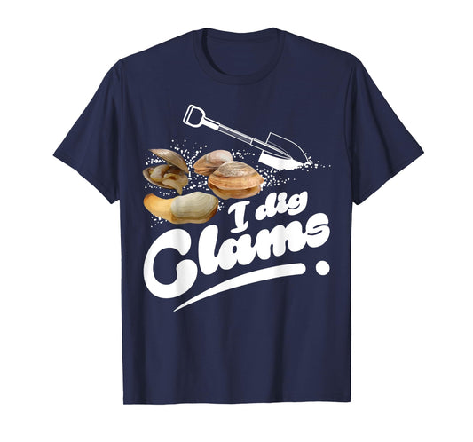 Cool I Dig Clams Funny Clamming Gift Clam Digging Men Women T-Shirt