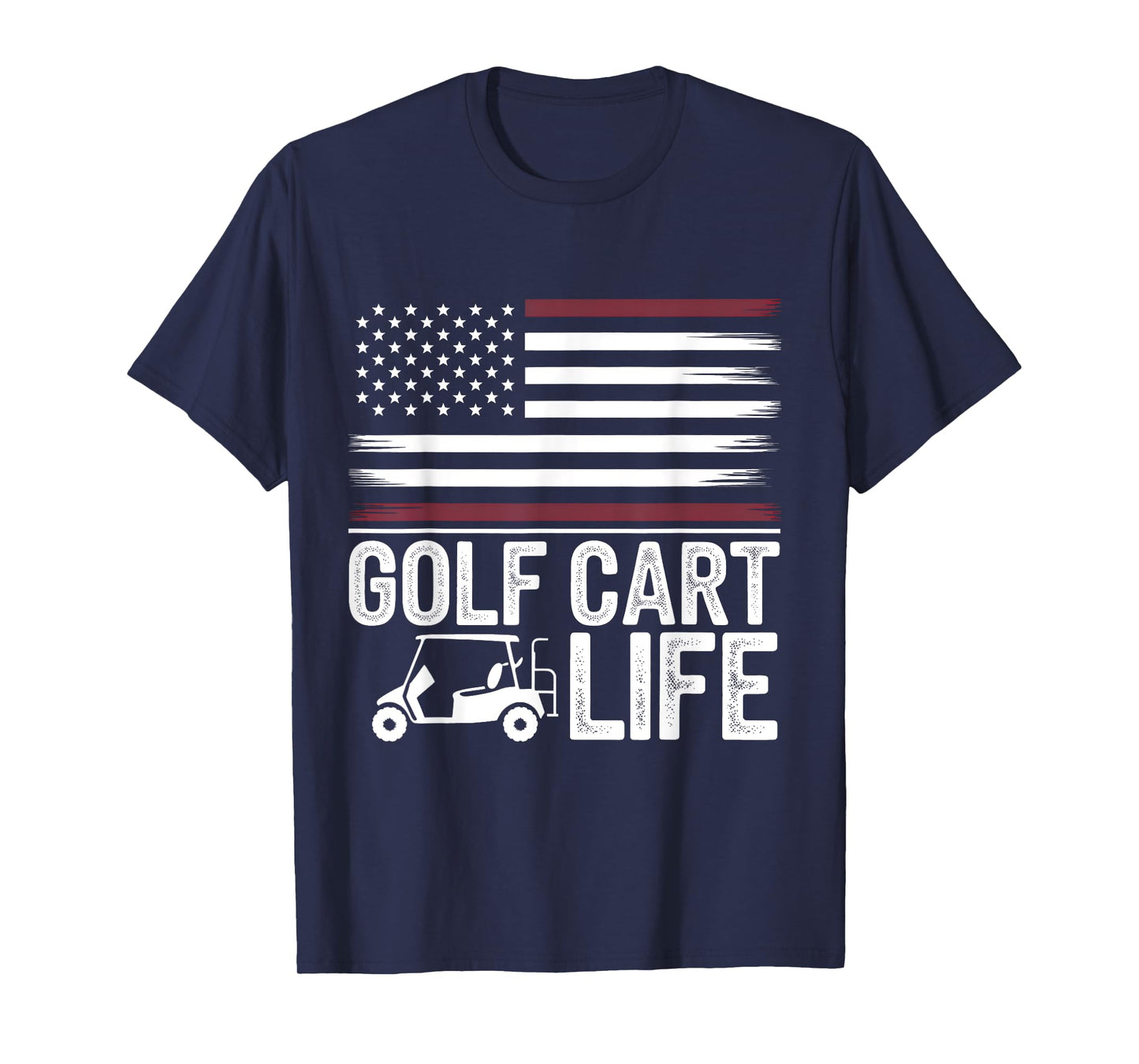 Golf Cart Life American Flag Golfing Patriotic Dad Golfer T-Shirt