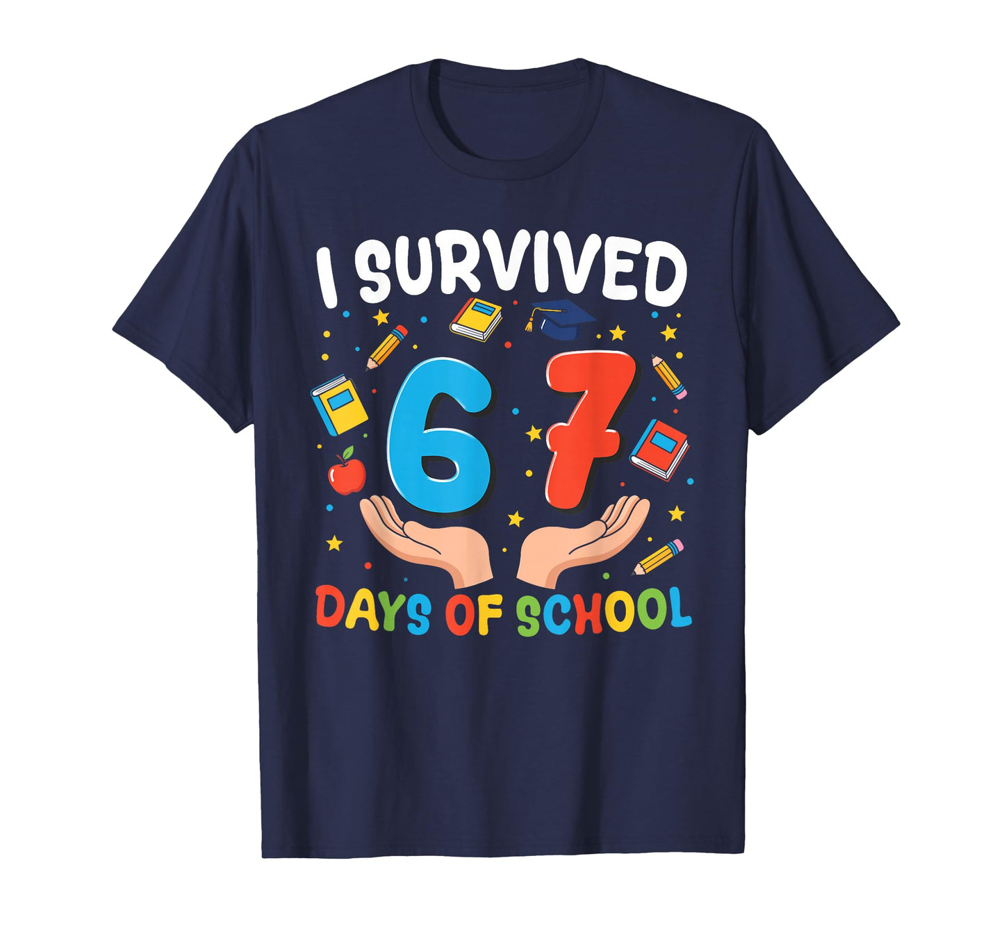 I Survived 67 Days of School Funny 67th Day Teacher Student T-Shirt