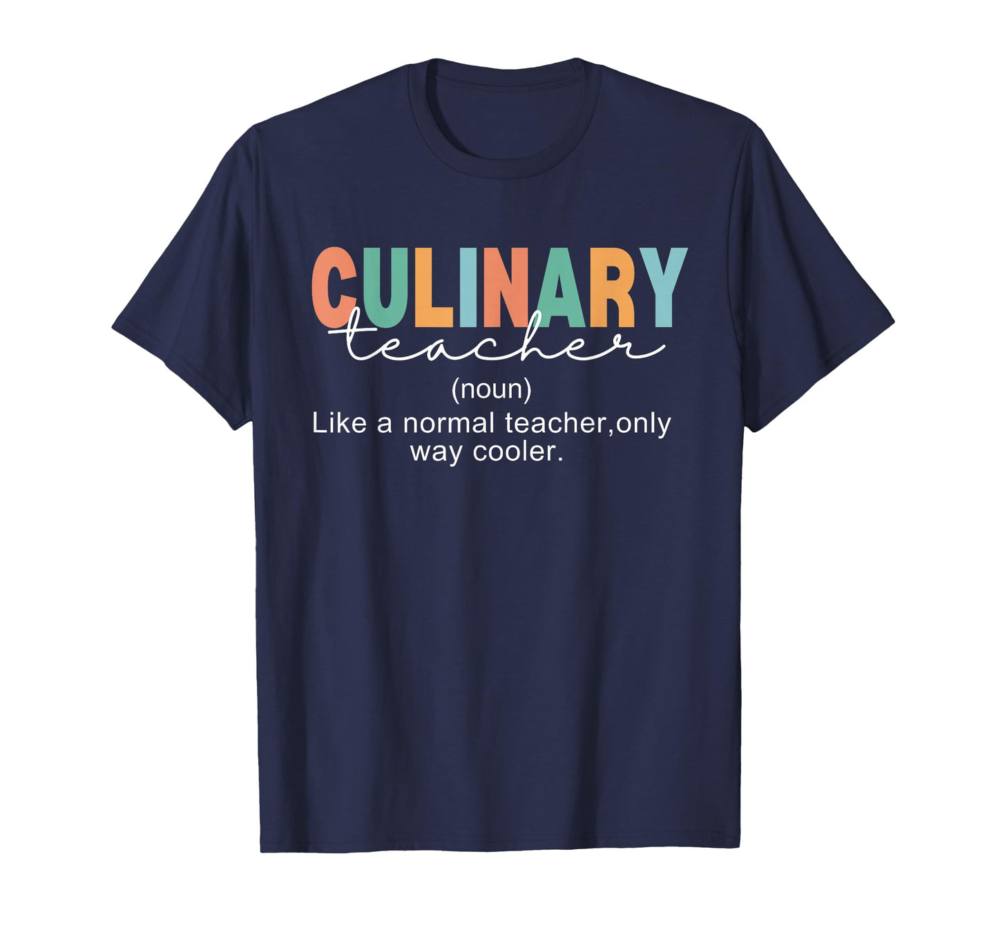 Culinary Teacher Definition Normal Only Cooler Cook T-Shirt