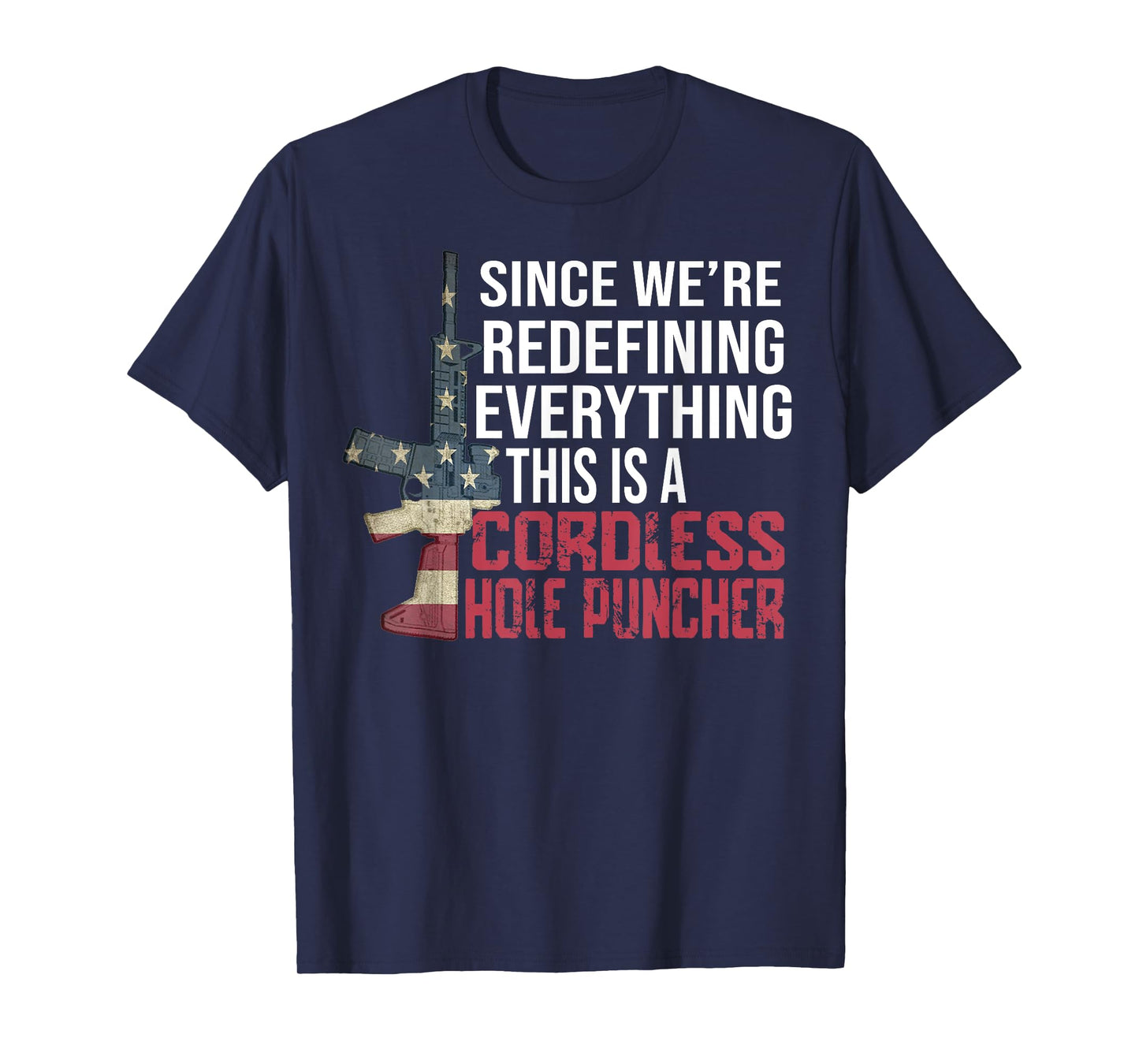 We're Redefining Everything This Is A Cordless Hole Puncher T-Shirt