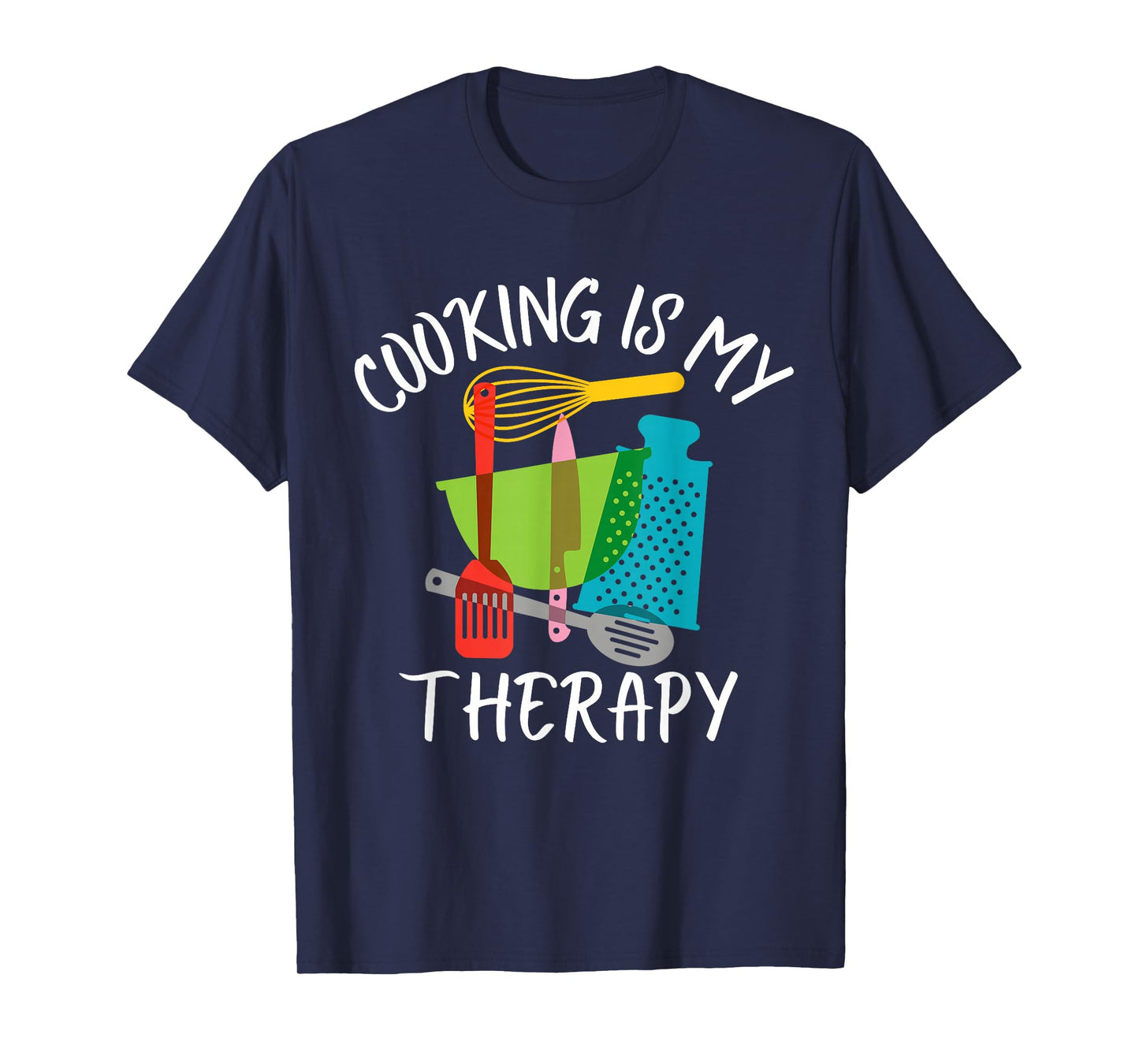 Cooking is My Therapy - Chef & Cook Gifts Funny Culinary T-Shirt
