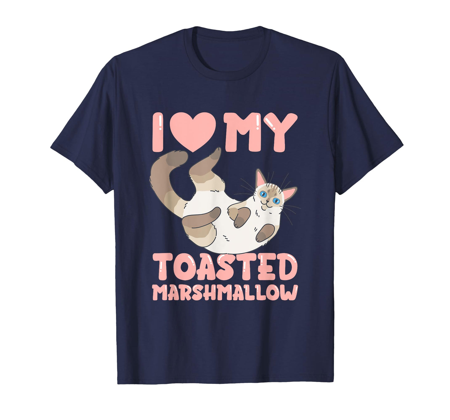 Flame Point Siamese Cat I Love My Toasted Marshmallow T-Shirt