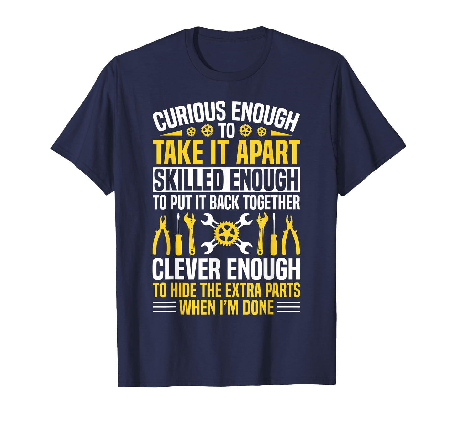 Curious Enough To Take It Apart Mechanic T-Shirt
