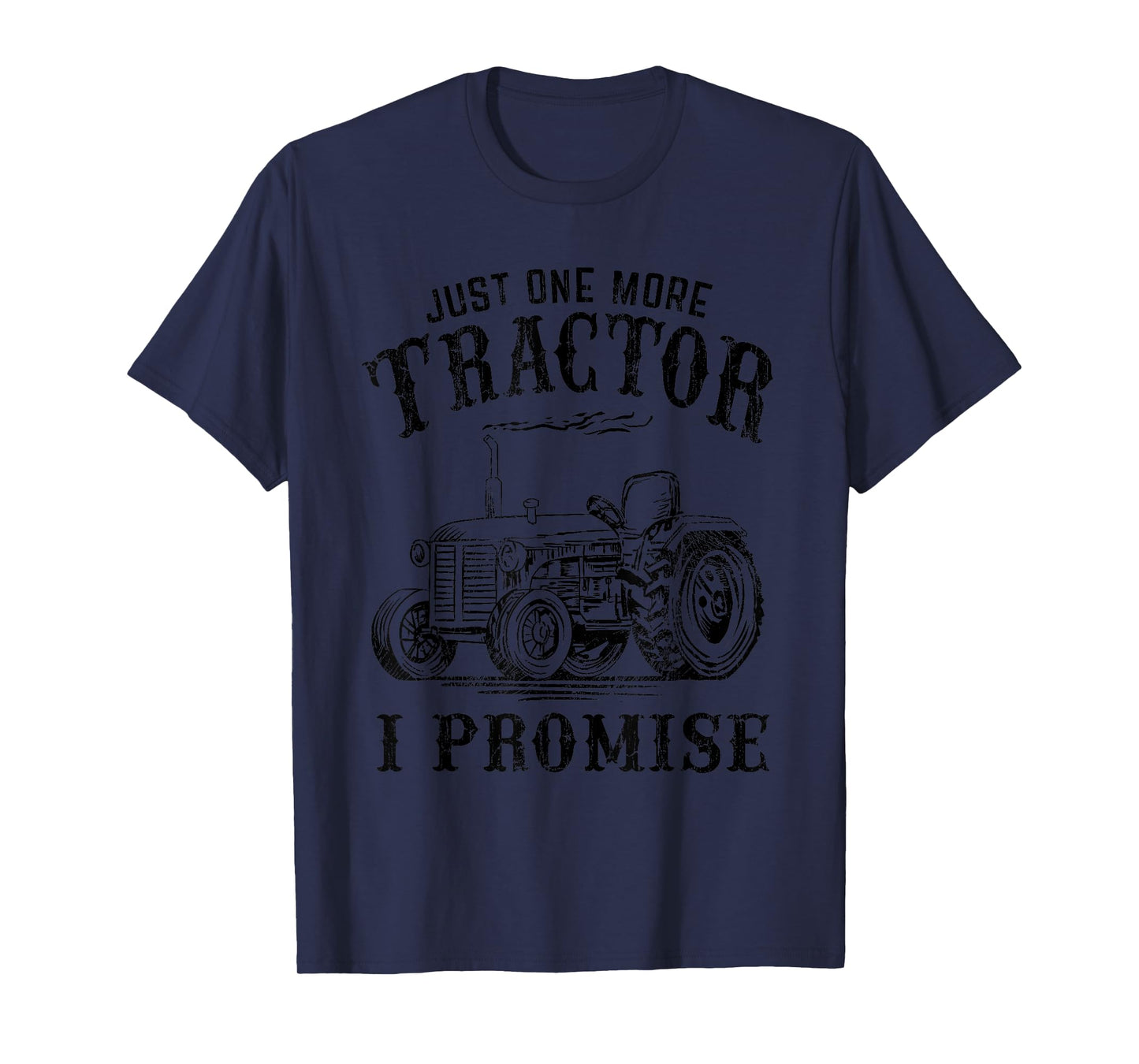 Cool Farmer Agriculture Engines Lover Pun Gift Men Just One More Tractor I Promise Funny Vintage Farm Truck Gag Unisex Grey T-Shirt Small