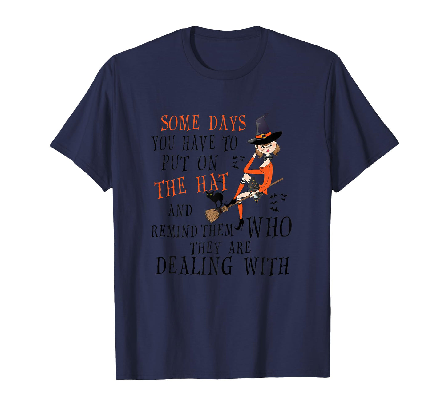 Sometimes you have to put on the hat to remind them Shirt T-Shirt
