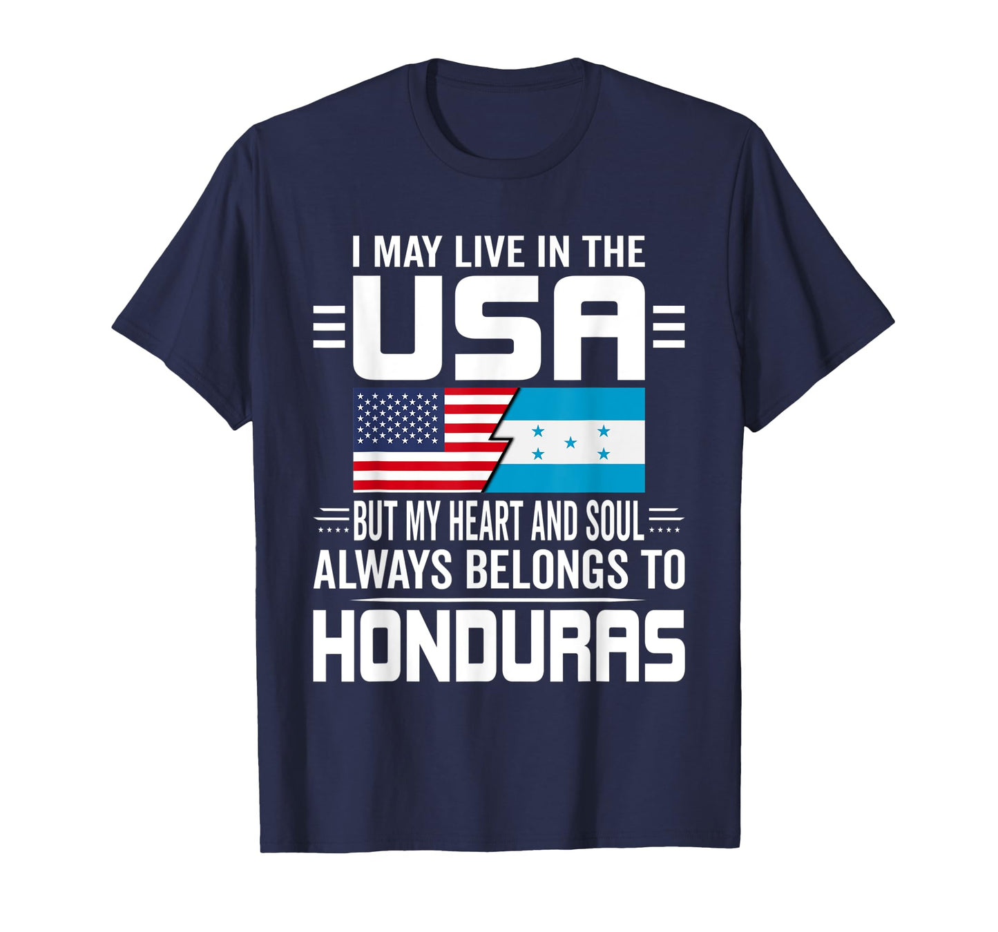 I May Live In USA But My Heart Always Belongs To Honduras T-Shirt