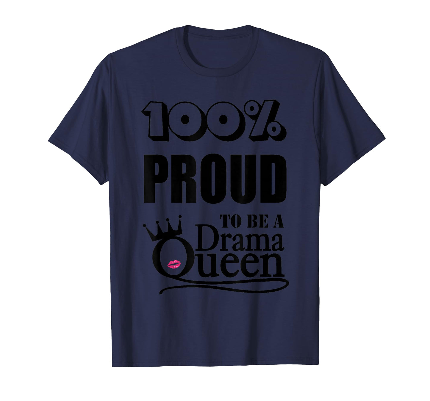 T-Shirt, Drama Queen, 100% proud T-Shirt