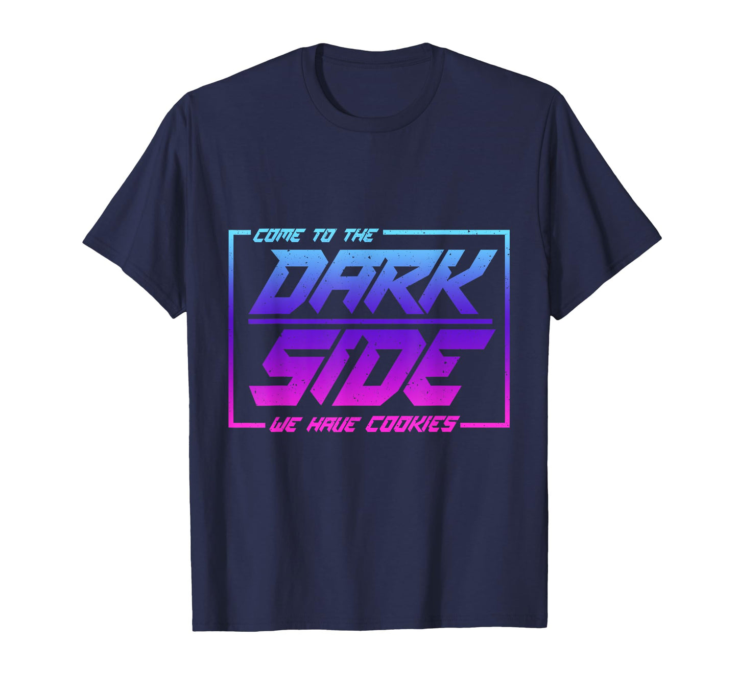 Come To The Dark Side We Have Cookies | Funny Cookies T-Shirt
