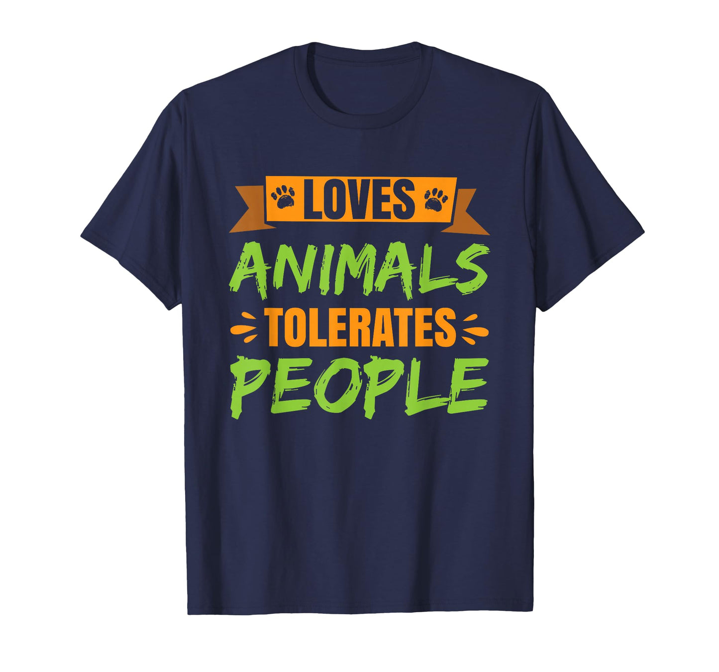 Loves Animals Tolerates People T-Shirt
