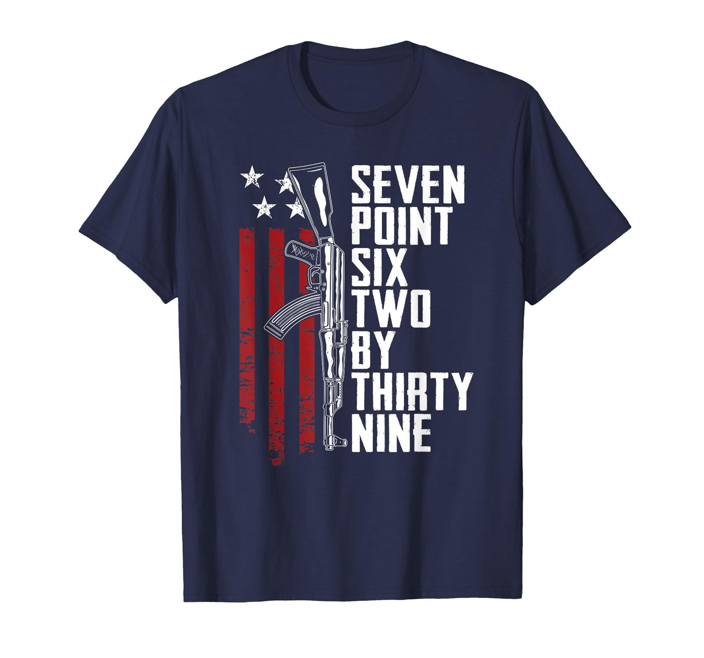 7.62x39 Seven Six Two X 39 AK47 7.62 Rifle Owner - Funny Gun T-Shirt