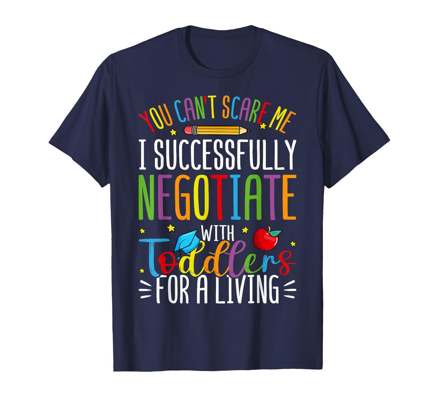 Toddler Negotiator Funny Preschool Teacher Humor Babysitters T-Shirt