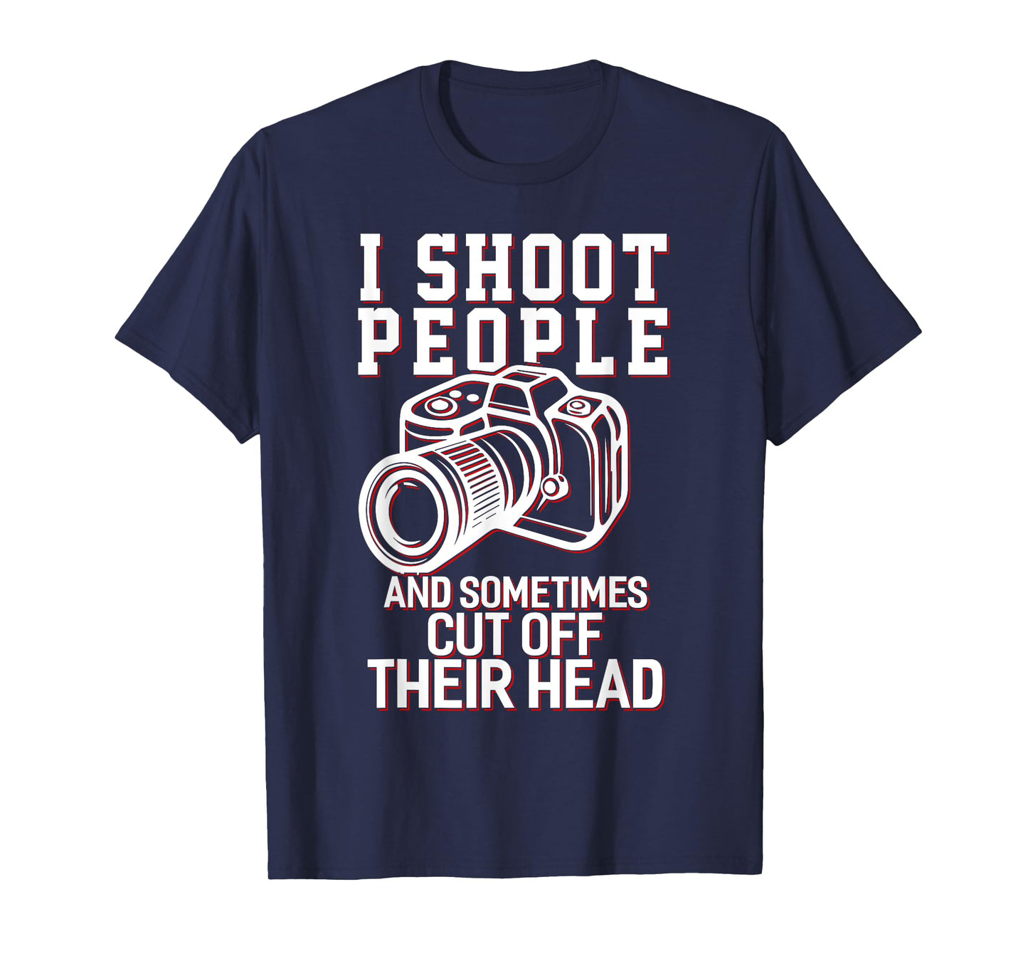 I Shoot People Funny Photography Gift T-Shirt