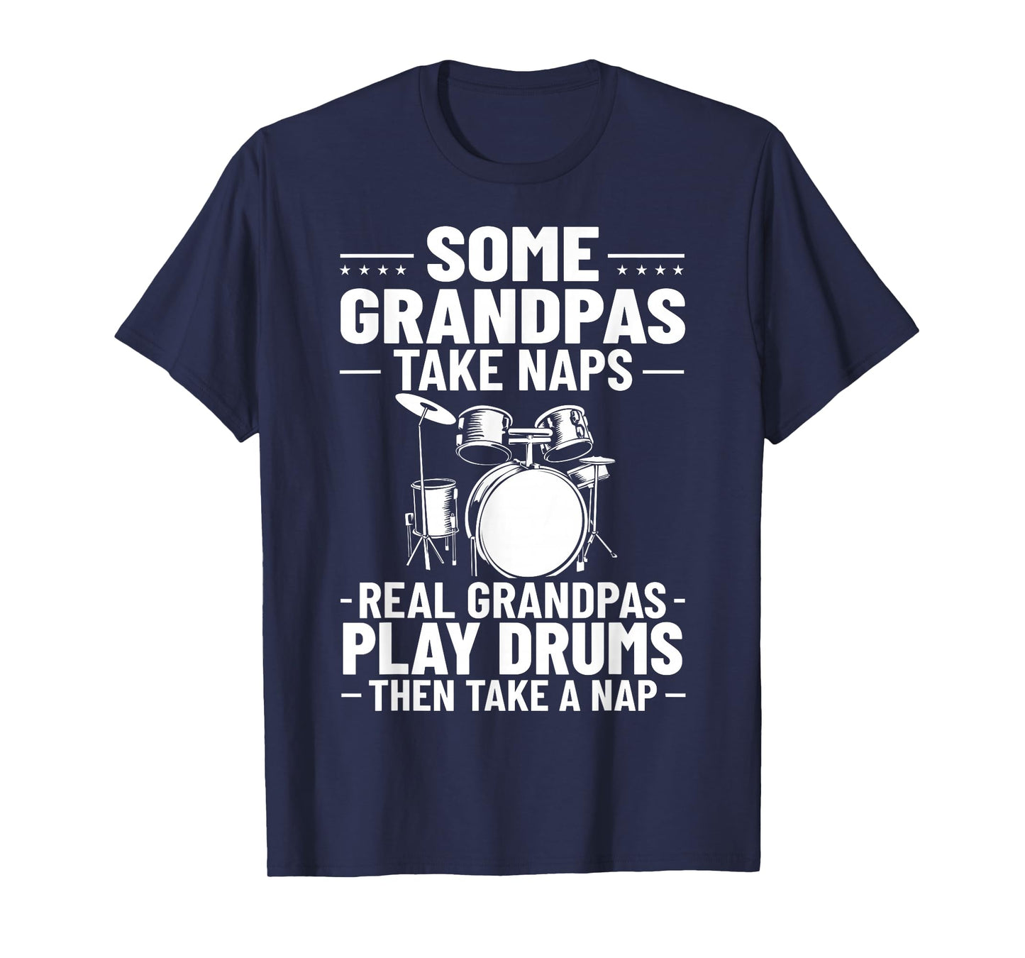 Drumset Some Grandpas Take Naps Real Grandpas Play Drums T-Shirt