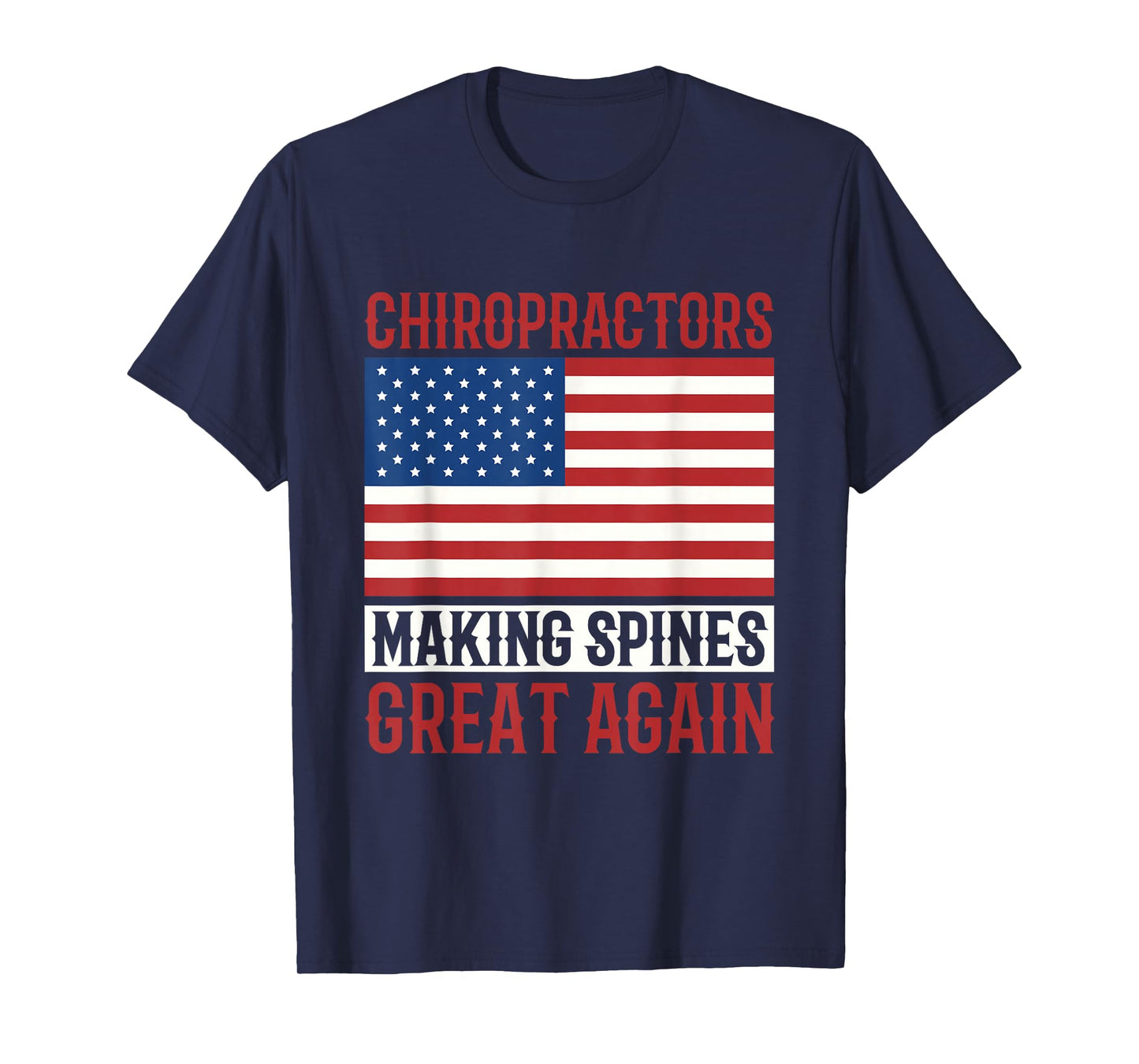 Chiropractors Making Spines Great Again Alternative Medicine T-Shirt