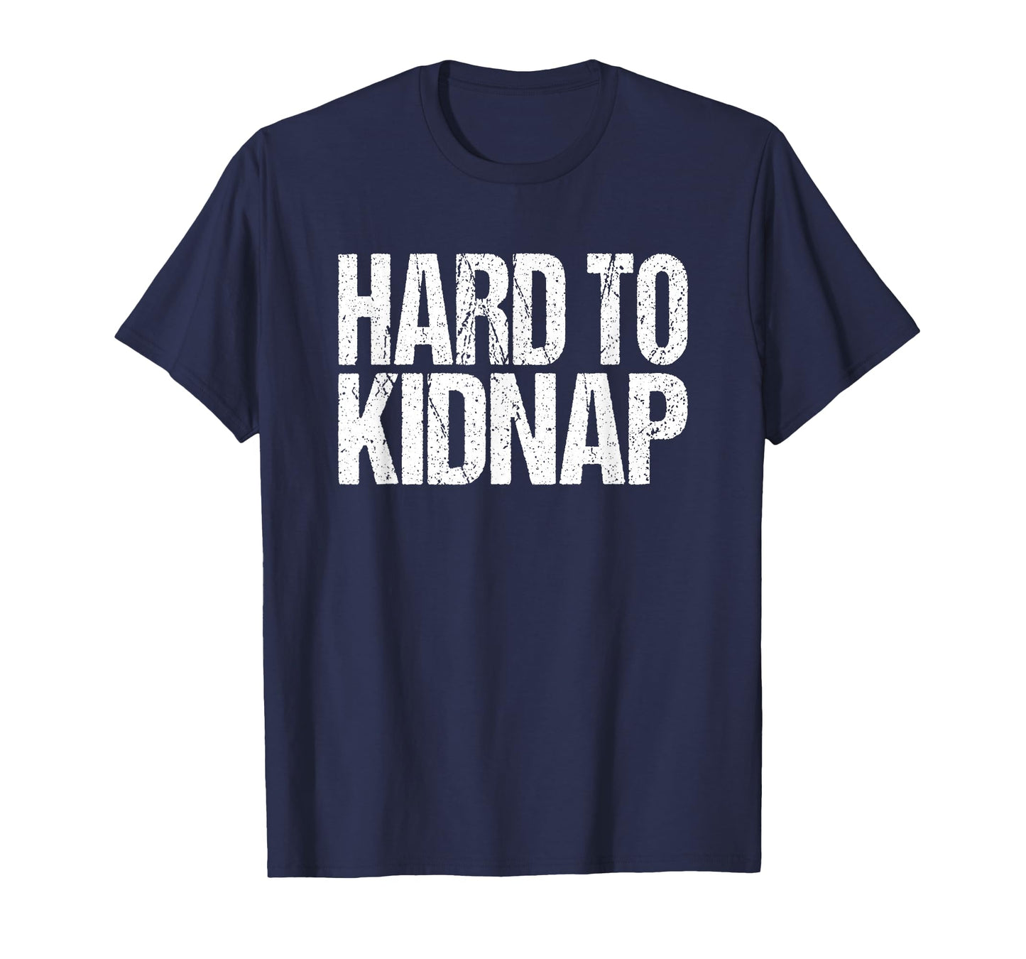 Funny Fat Guy Humor Retro Hard to Kidnap Quote T-Shirt