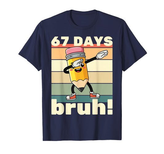 67 Days of School Funny 67 Days Bruh Teachers Kids Dabbing T-Shirt