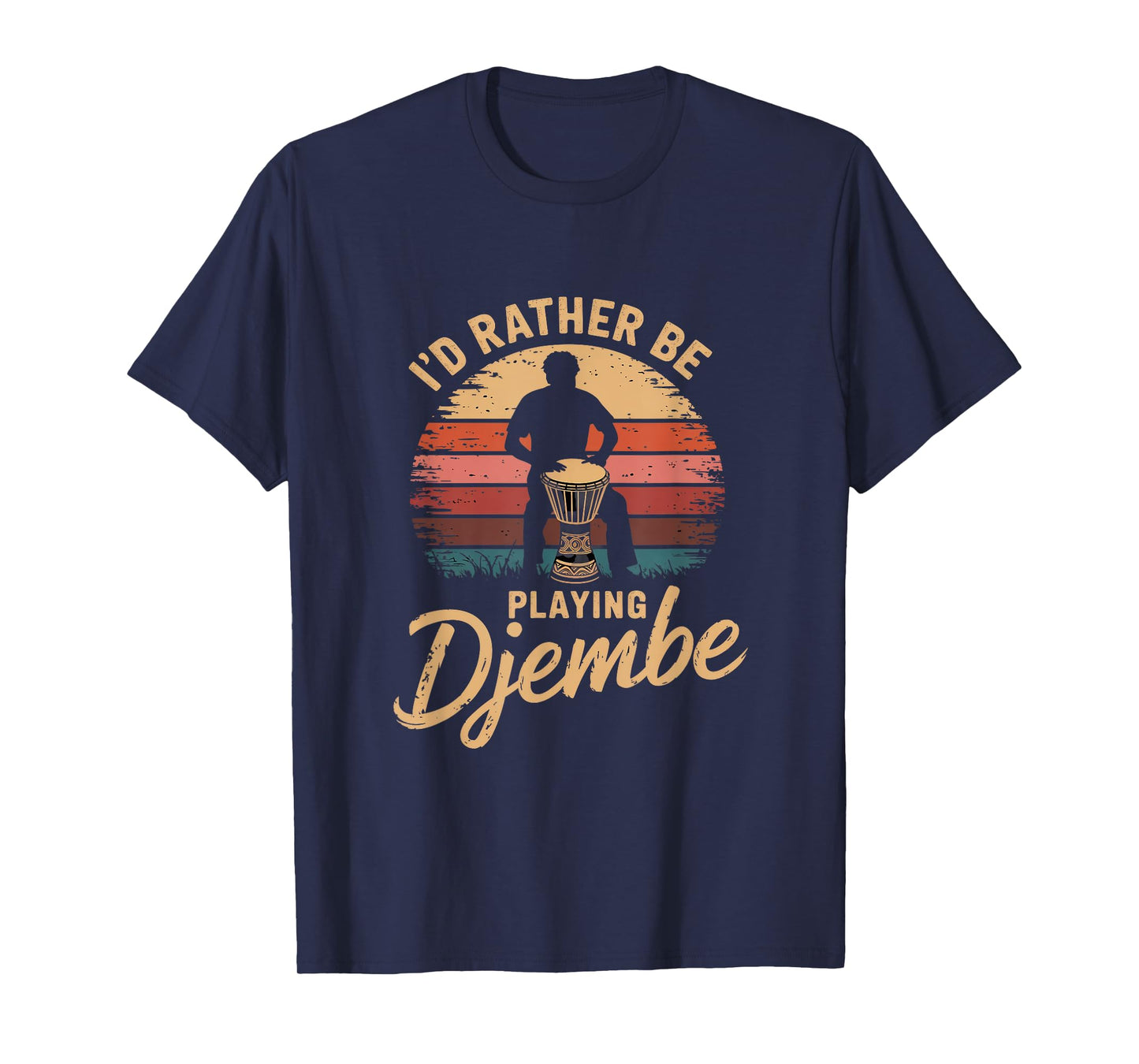 I'd Rather Be Playing Djembe T-Shirt