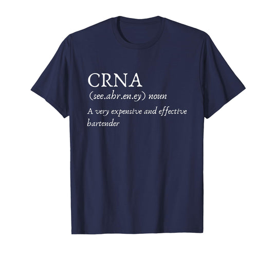 Certified Registered Nurse Anesthetists CRNA Funny Gift Tee T-Shirt