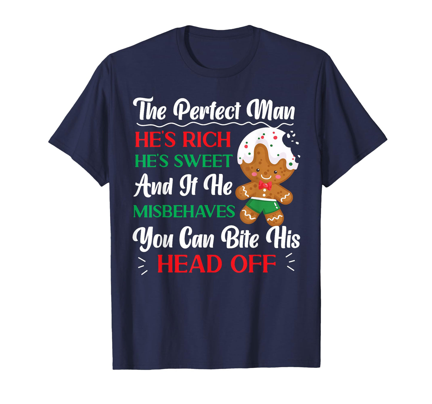 Bake Baking Christmas Gingerbread Man The Perfect Man He'S T-Shirt