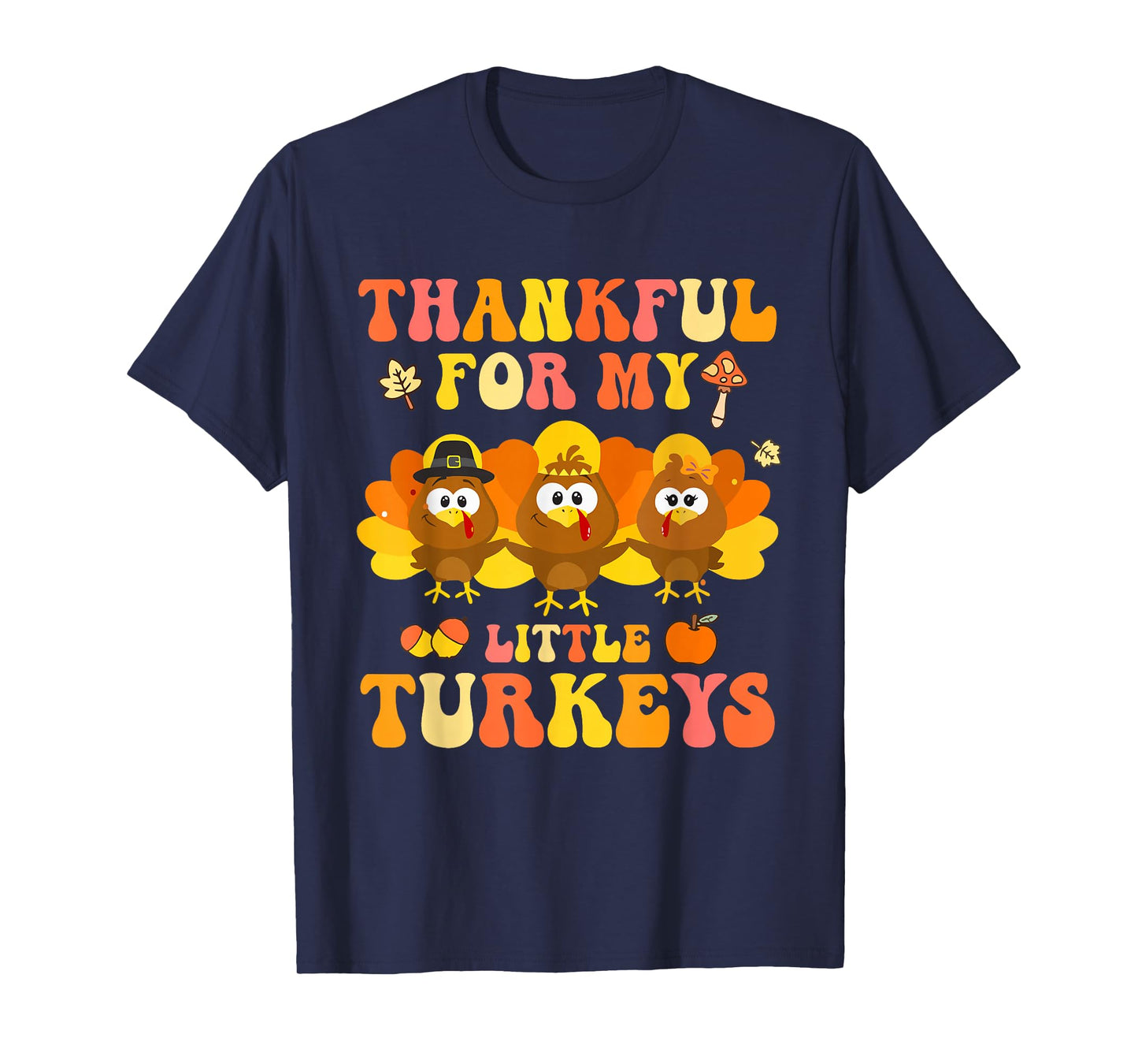 Thankful for My Little Turkeys T-Shirt