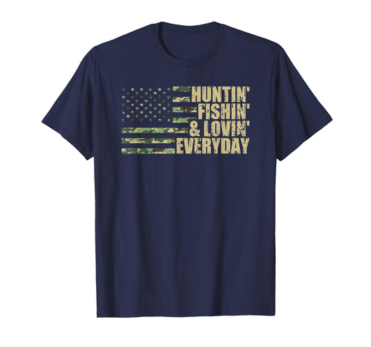 Huntin' Fishin' & Lovin' Everyday US Flag Hunting Fishing T-Shirt