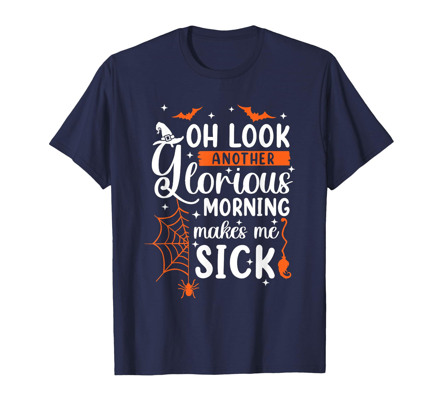 Oh Look Another Glorious Morning Makes Me Sick Halloween T-Shirt