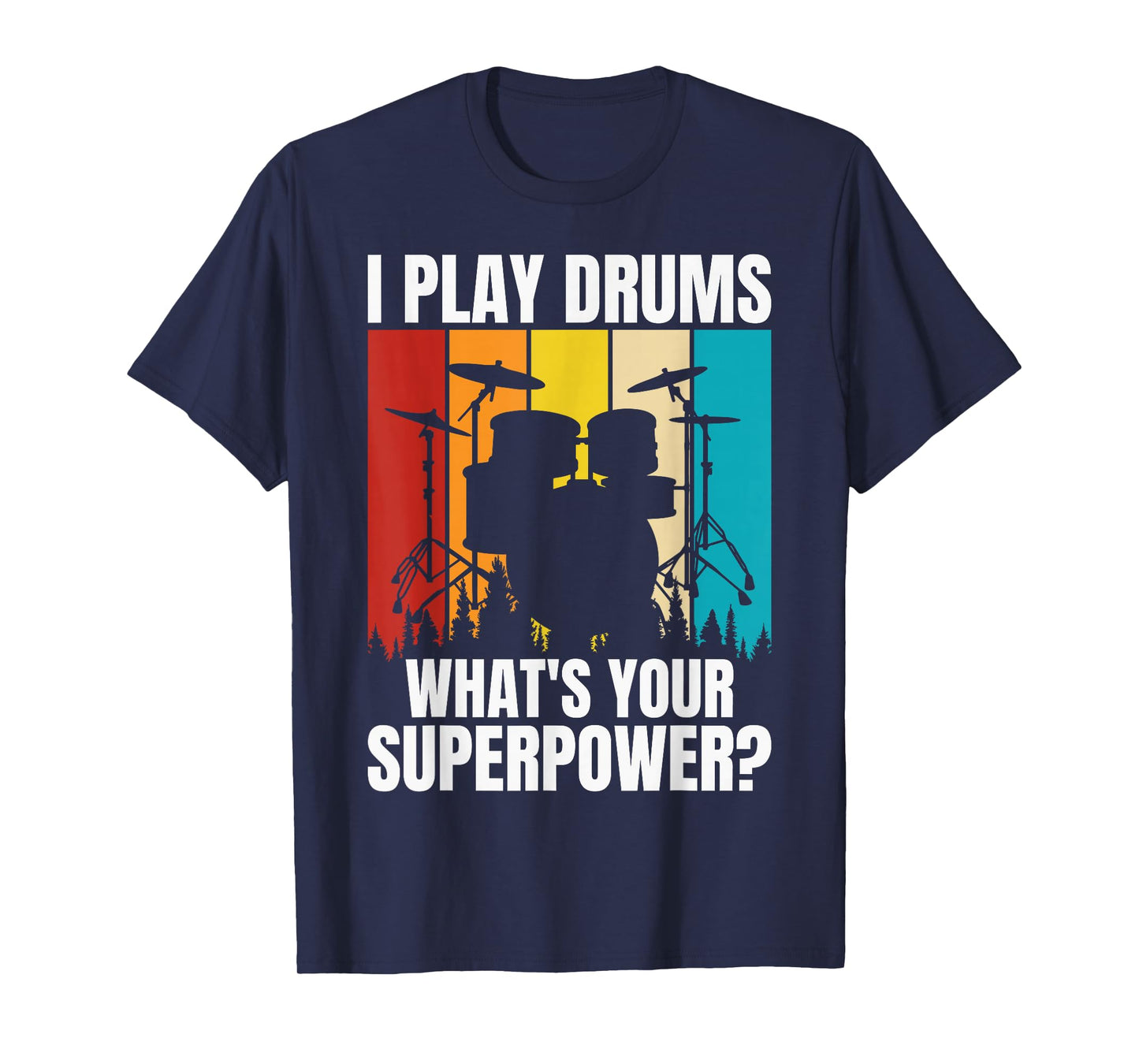 I Play Drums Whats Your Superpower? T-Shirt