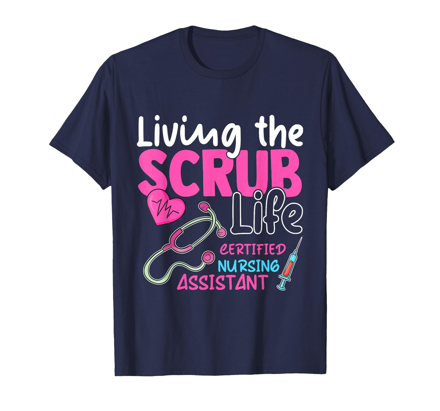 Cna Tee for Nurse Hospital Colletion Living the Scrubs Life T-Shirt