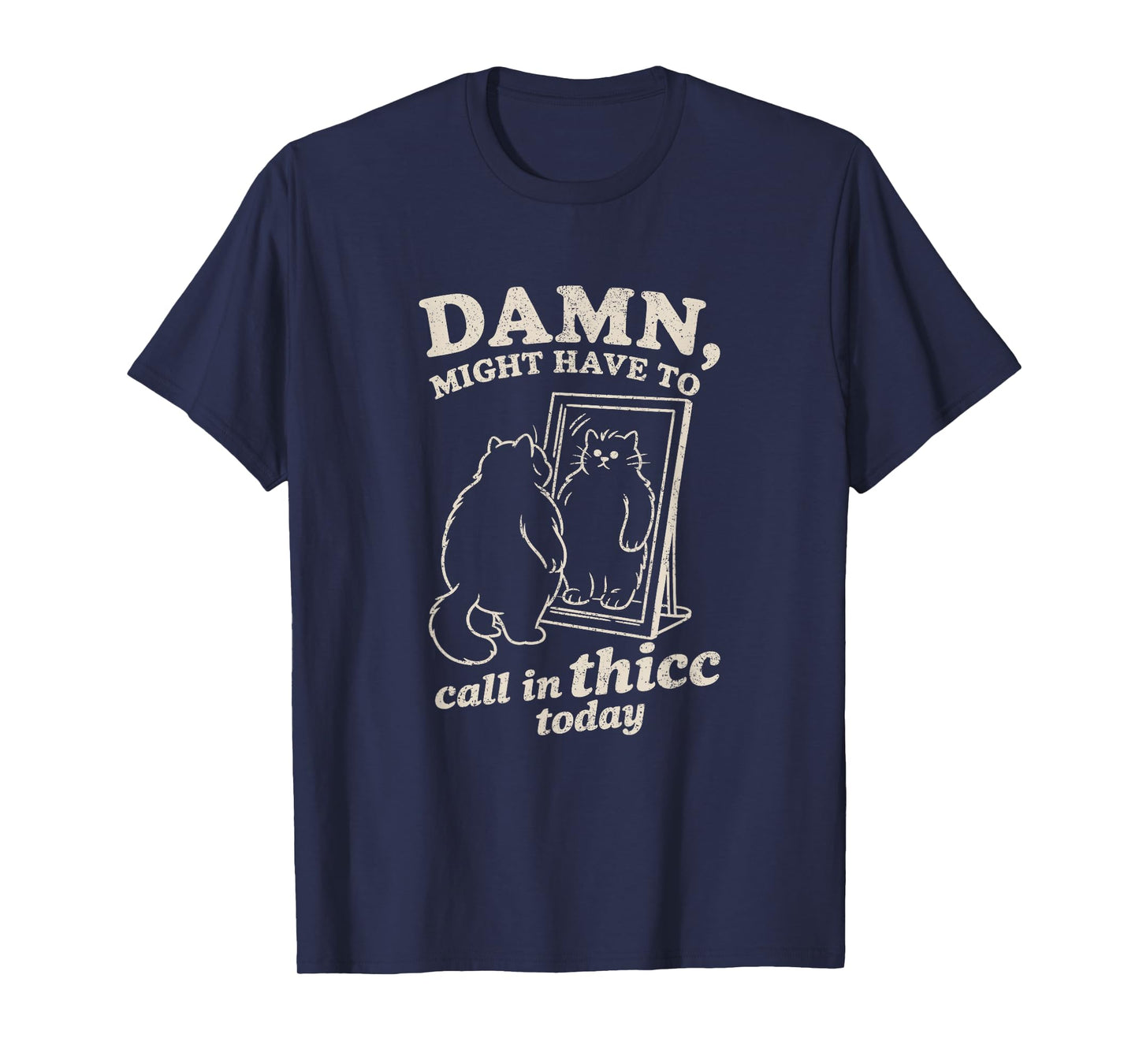 Call In Thicc Today - Funny Chonky Thick Cat Meme for Adults T-Shirt