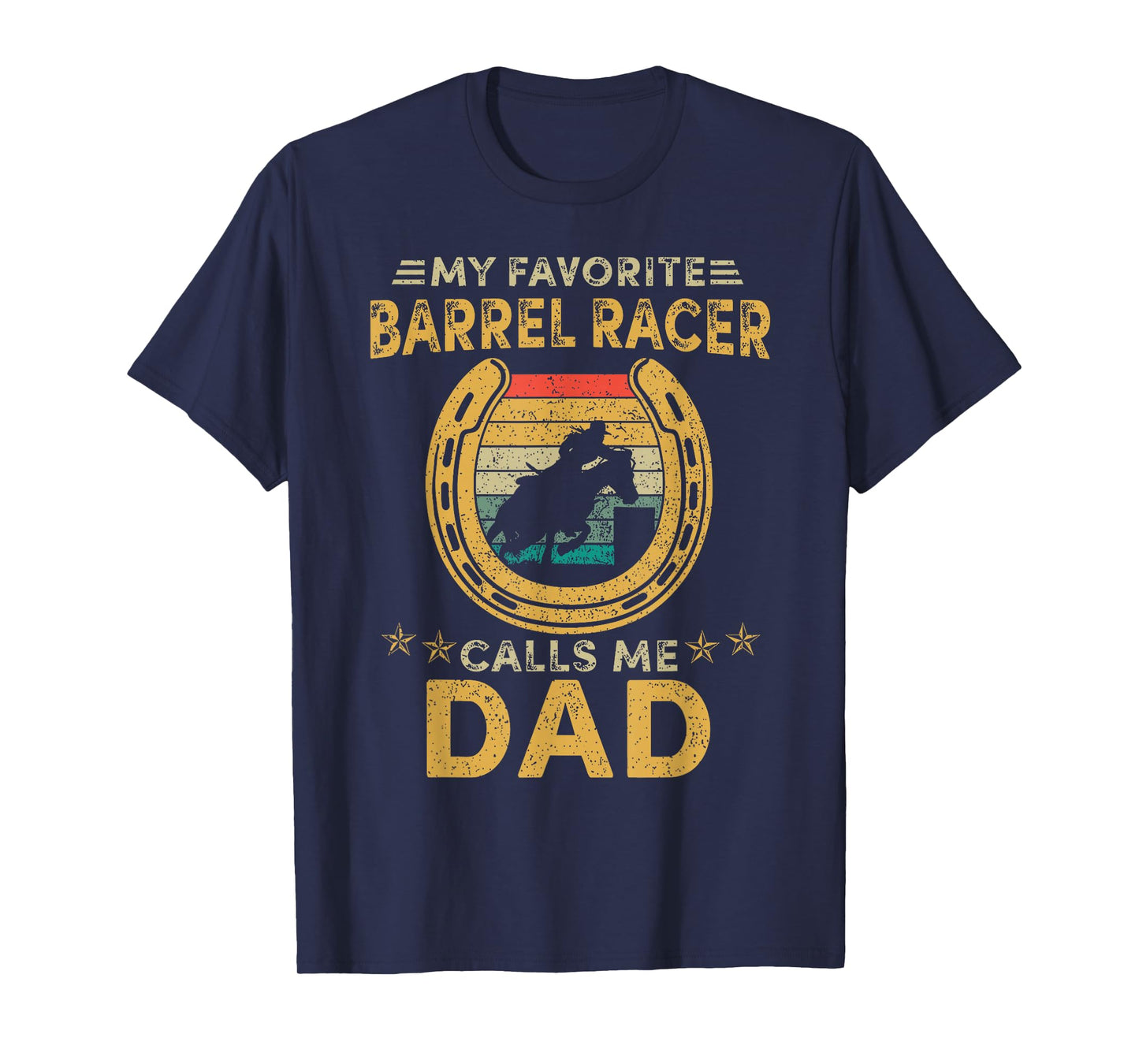 My favorite barrel racer calls me dad horse racing daddy fun T-Shirt