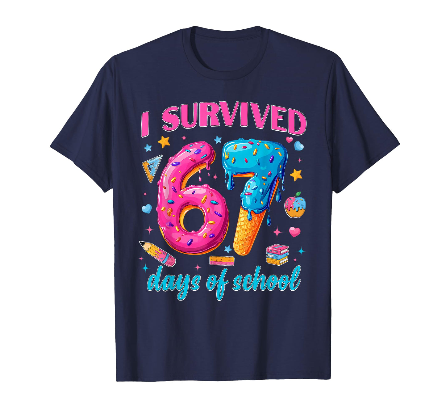 67 Days of School I Survived Teachers Students 100th Days T-Shirt