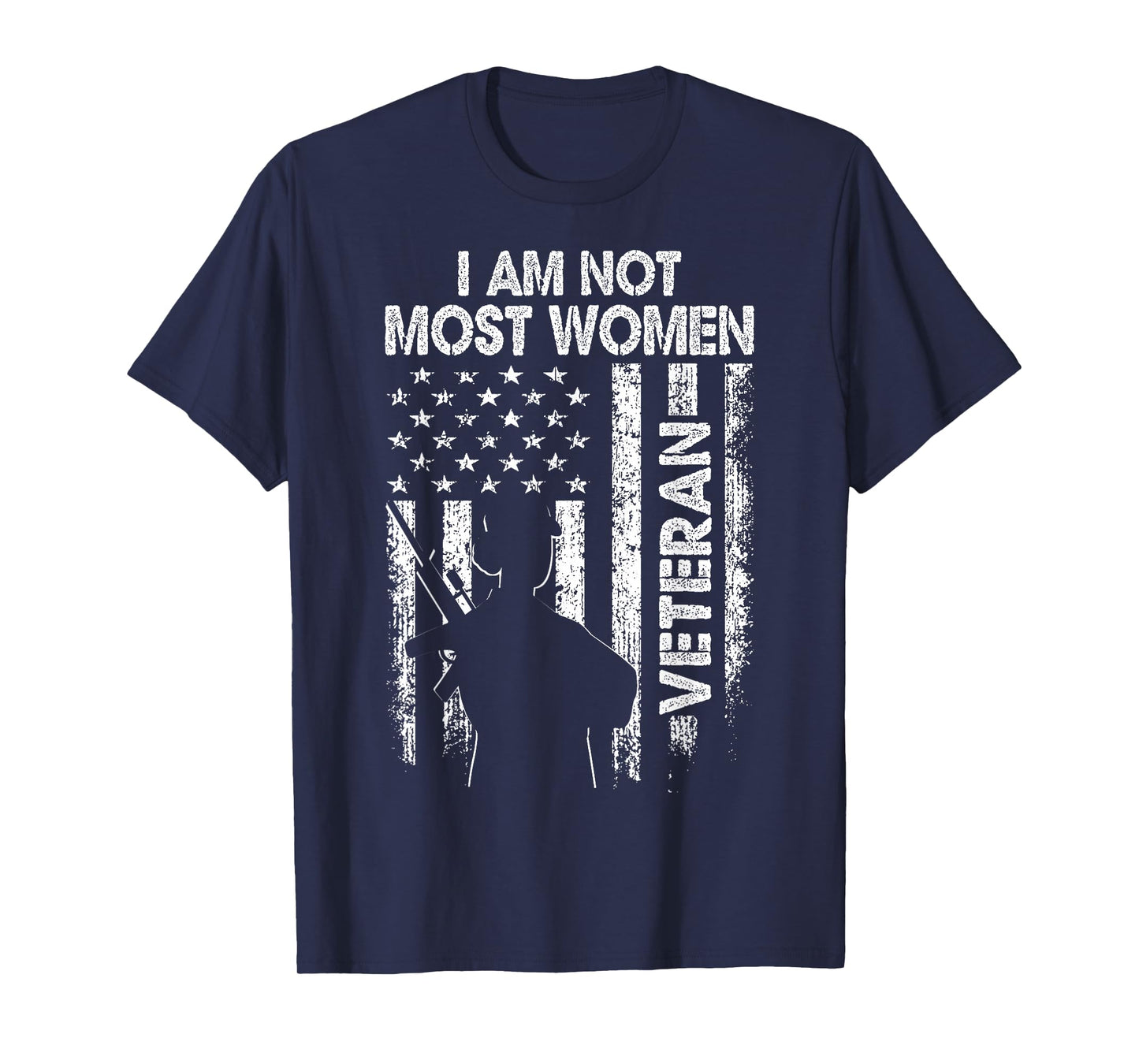 I Am Not Most Women Veteran Shirt Soldier Wife Mom Mother T-Shirt