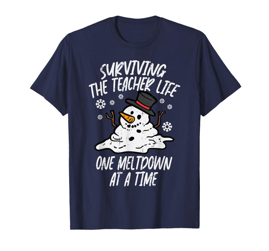 Christmas Surviving Teacher Life Meltdown Xmas Women Men T-Shirt