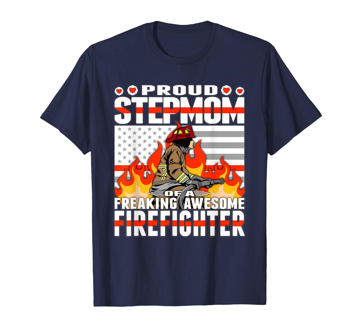 Proud Stepmom Of Freaking Awesome Firefighter Step-mom Gift T-Shirt