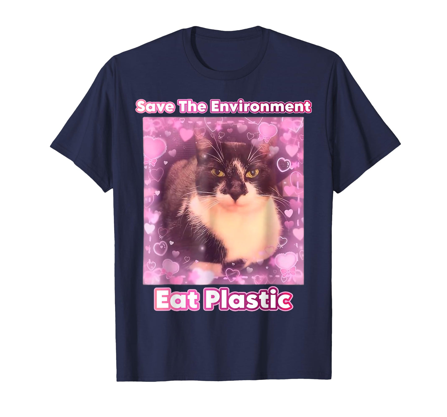 Save The Environment Eat Plastic Cat Meme Funny Memes Gen Z T-Shirt