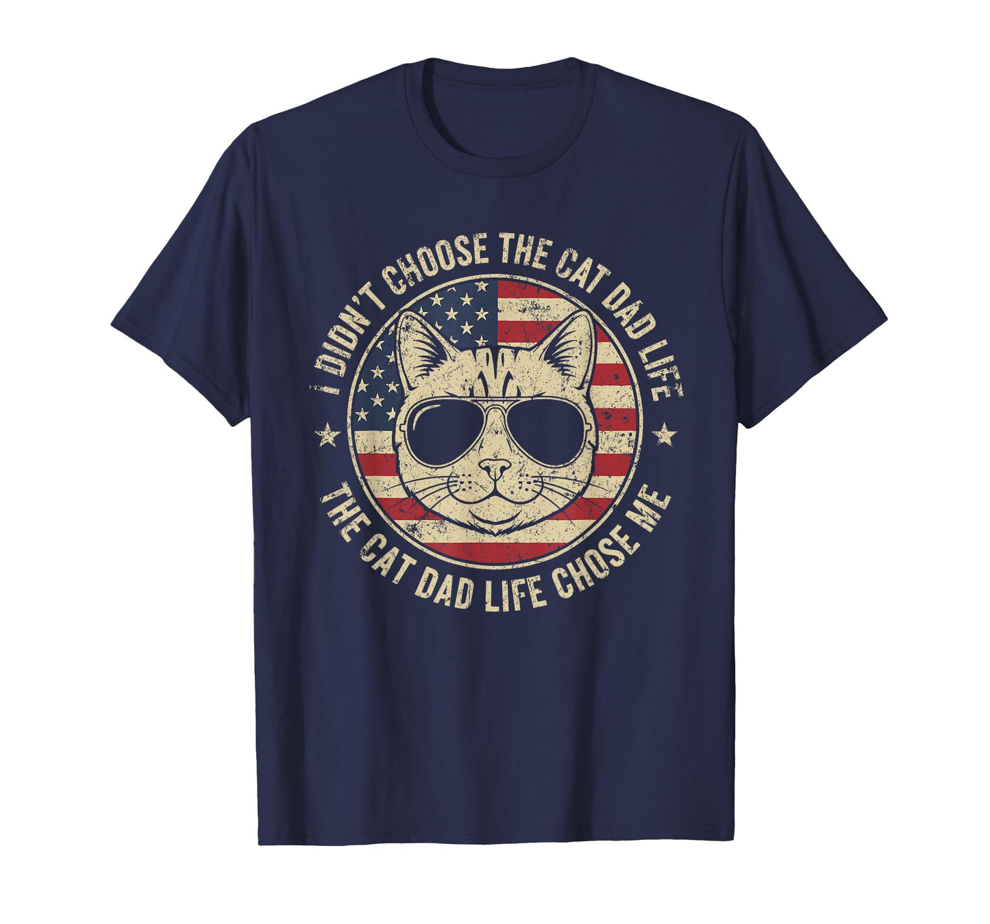 I Didn't Choose The Cat Dad Life US Flag | Best Cat Dad Ever T-Shirt