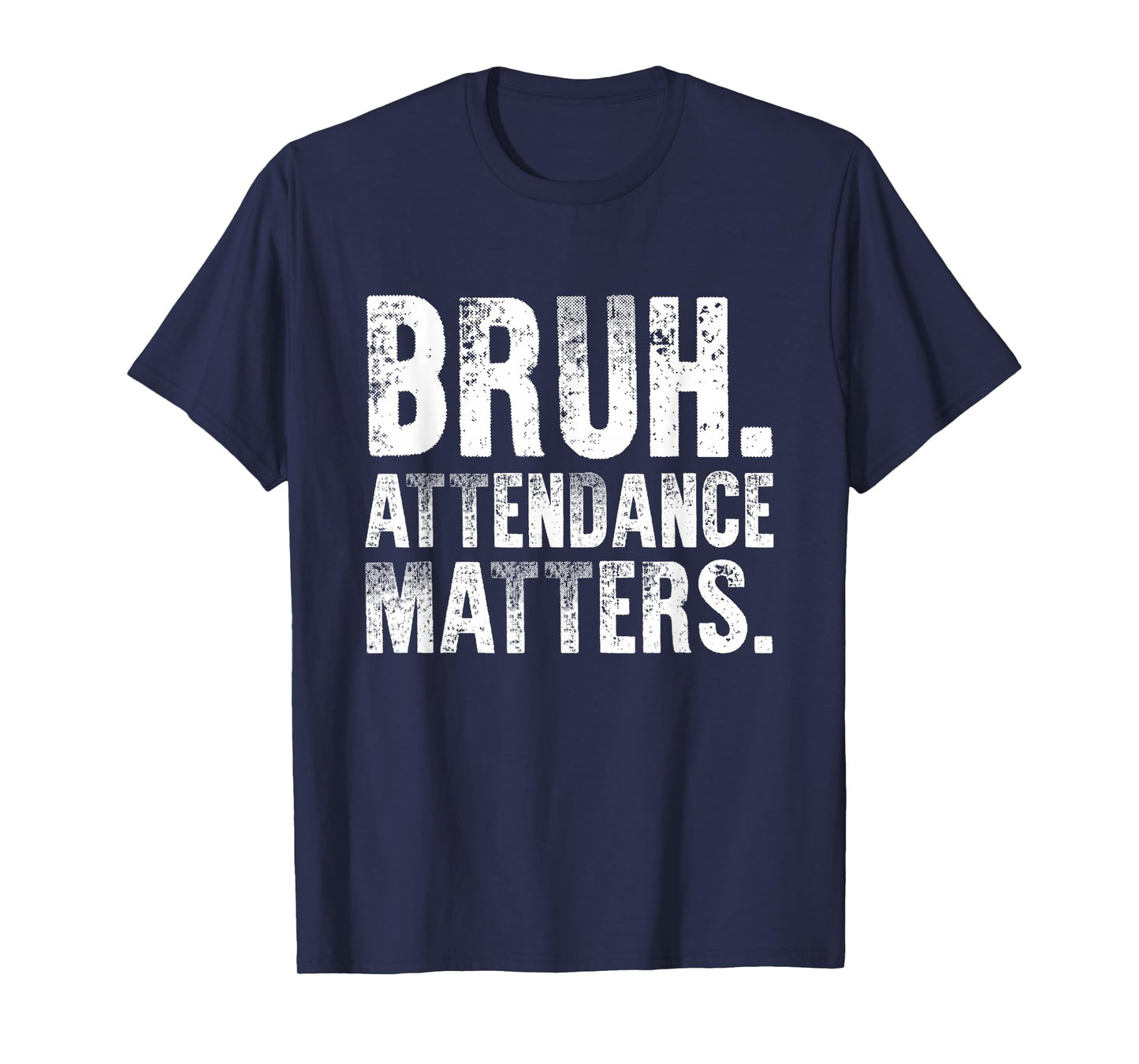 Bruh. Attendance Matters. Retro Style Attendance Clerk Humor T-Shirt