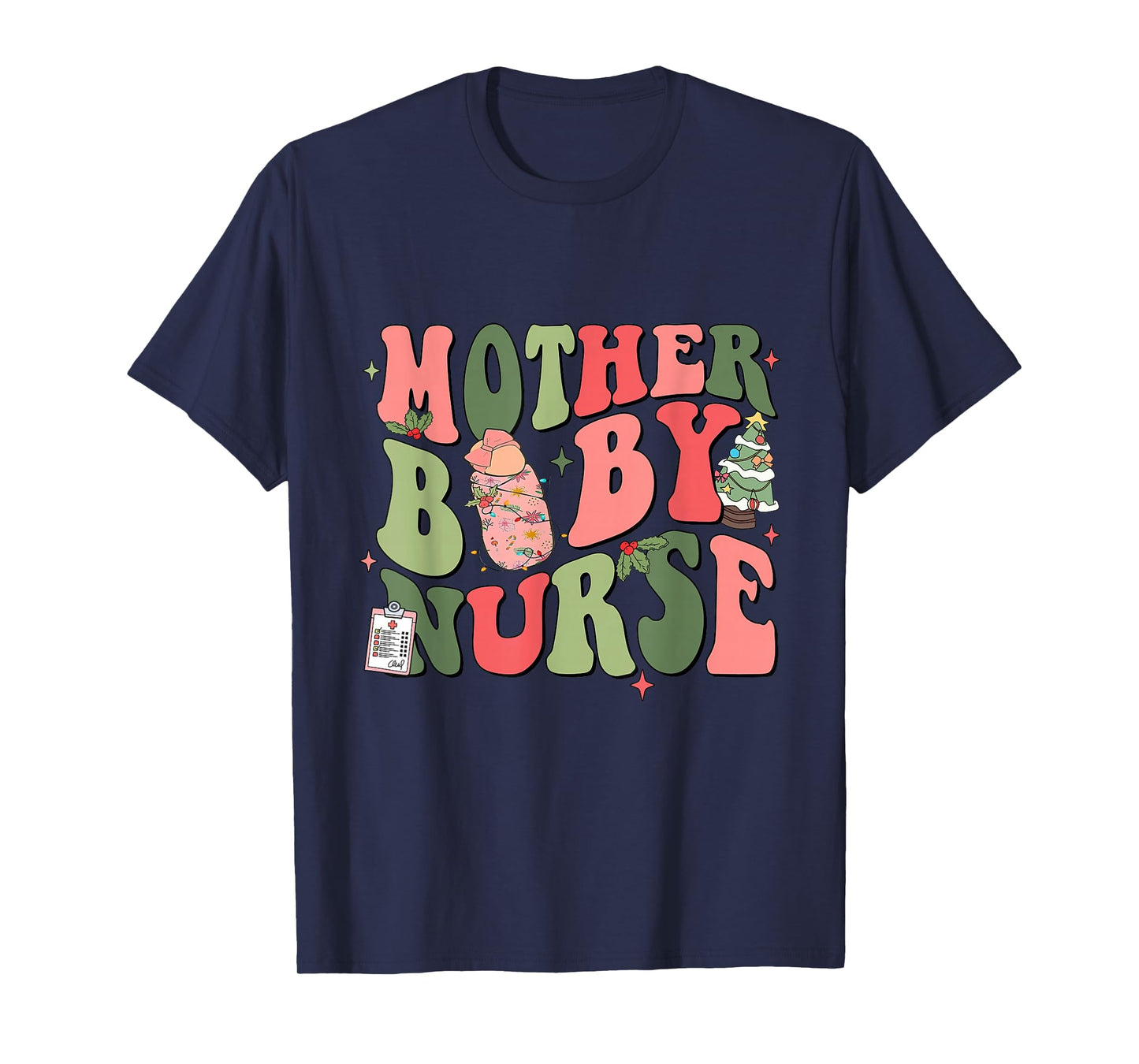 Mother Baby Nurse L&D Baby Nurse Christmas Holiday Xmas T-Shirt
