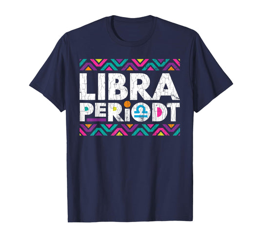 Zodiac Sign Funny Libra Periodt Graphic T-Shirt