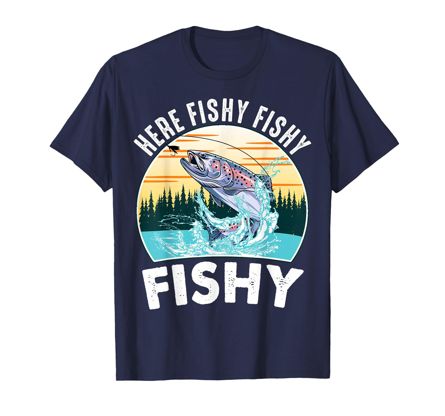 Here-Fishy Rainbow Trout Fly Fishing Gift Funny Dad Joke T-Shirt