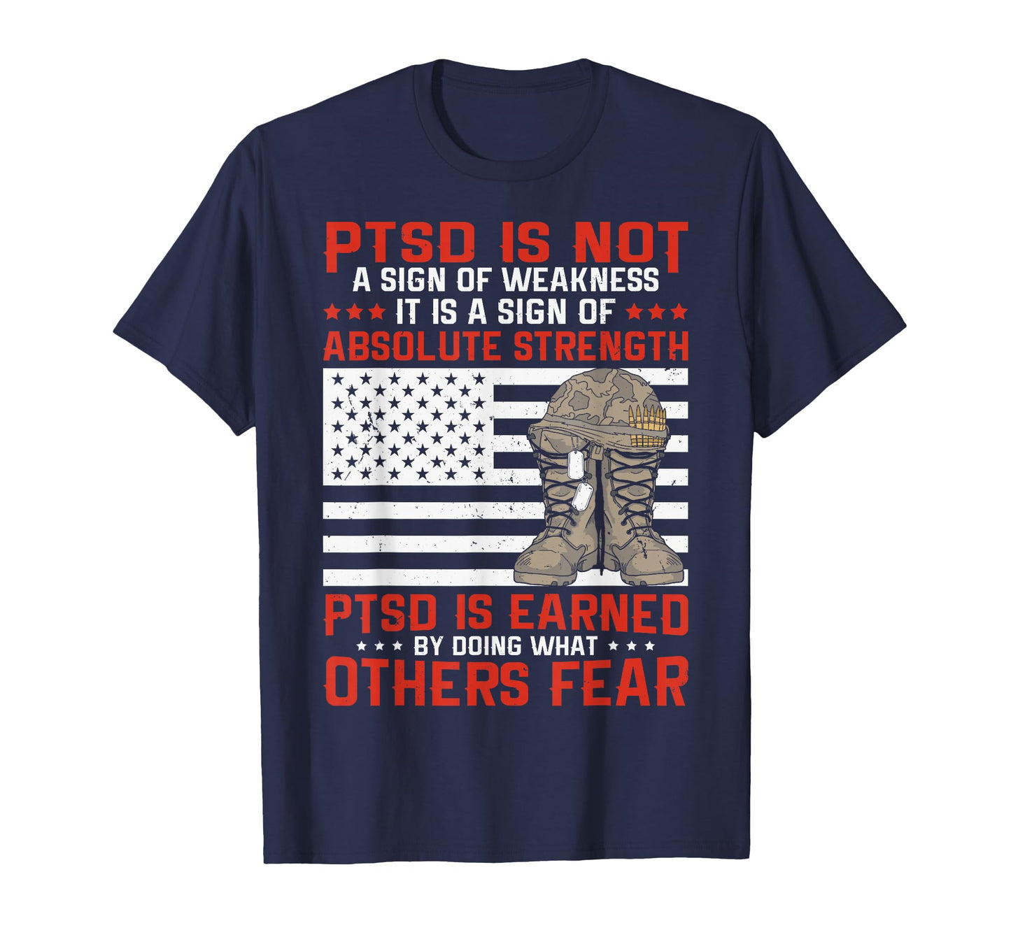 US Veteran PTSD Is A Sign of Absolute Strength Patriotic T-Shirt