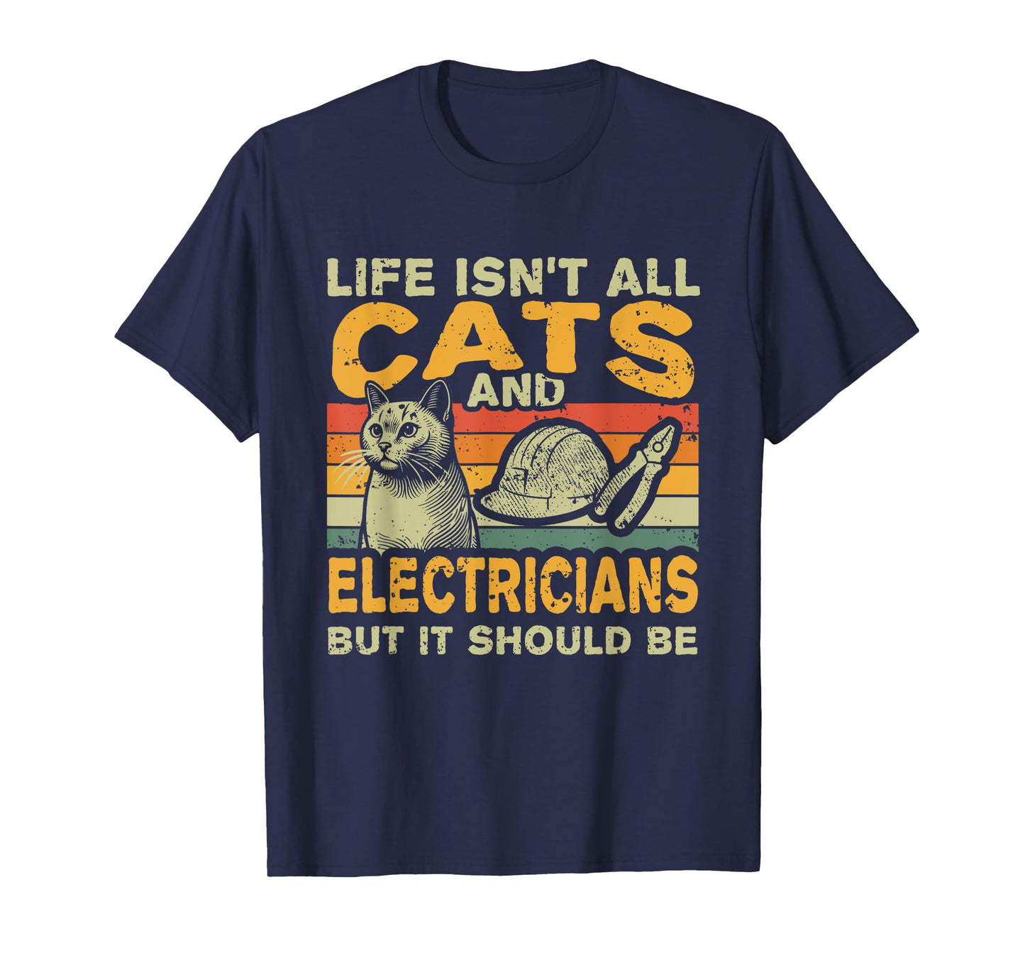 Retro Life Isn't All Cats And Electrician T-Shirt