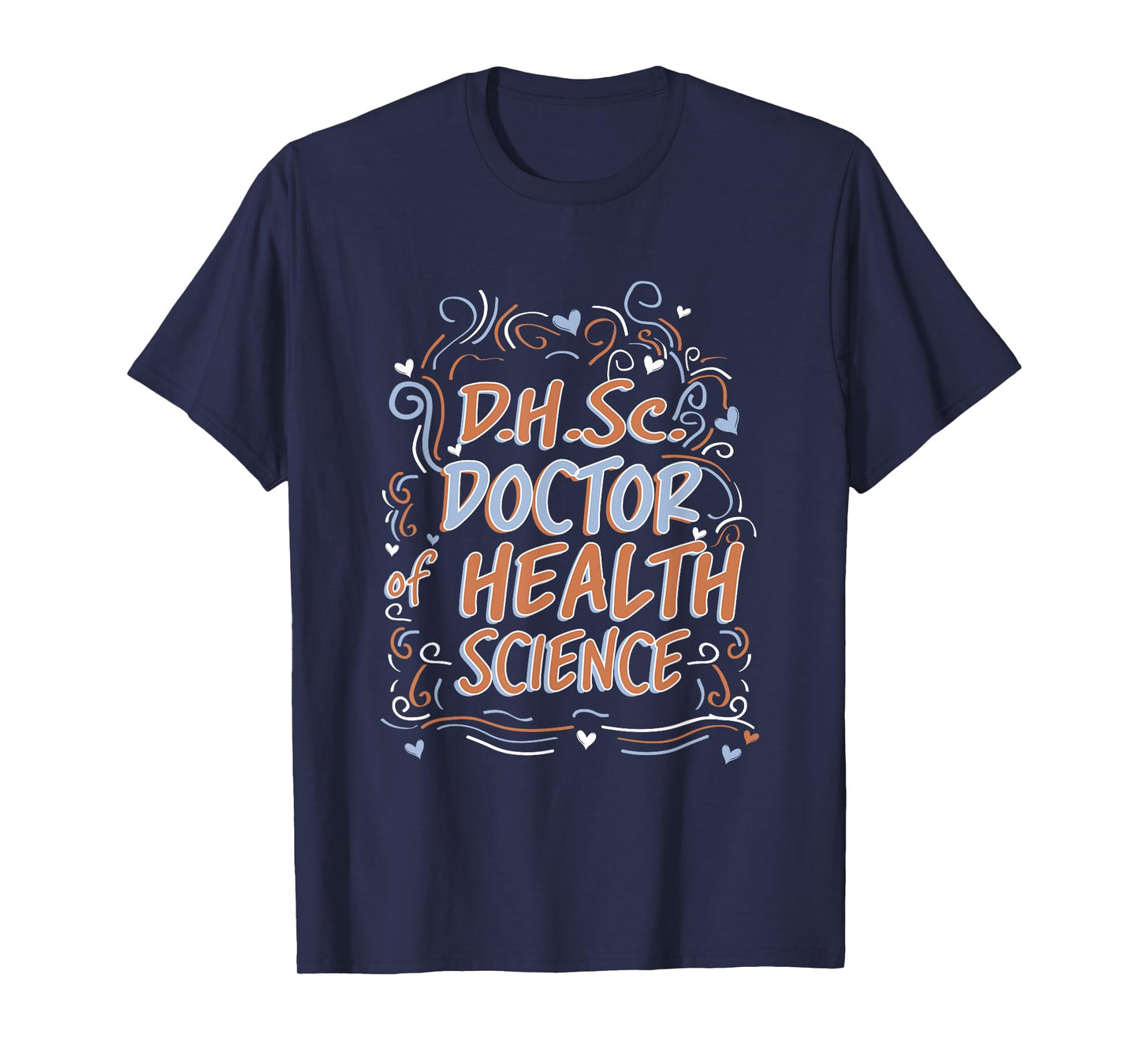 D.H.Sc. Doctor of Health Science Graduation T-Shirt