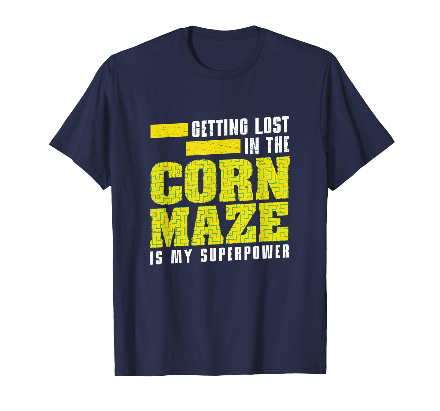 Corn Maze Getting Lost Is My Superpower Funny Harvest Season T-Shirt
