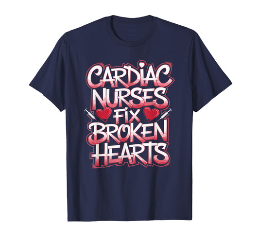CVICU Nurse Cardiac Nursing Cardiac Nurses Fix Broken Hearts T-Shirt