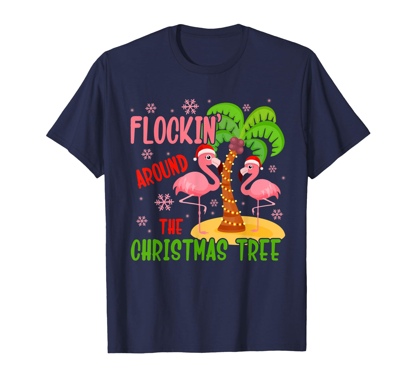 Flockin' Around The Christmas Tree Flamingo Santa Xmas Gifts T-Shirt
