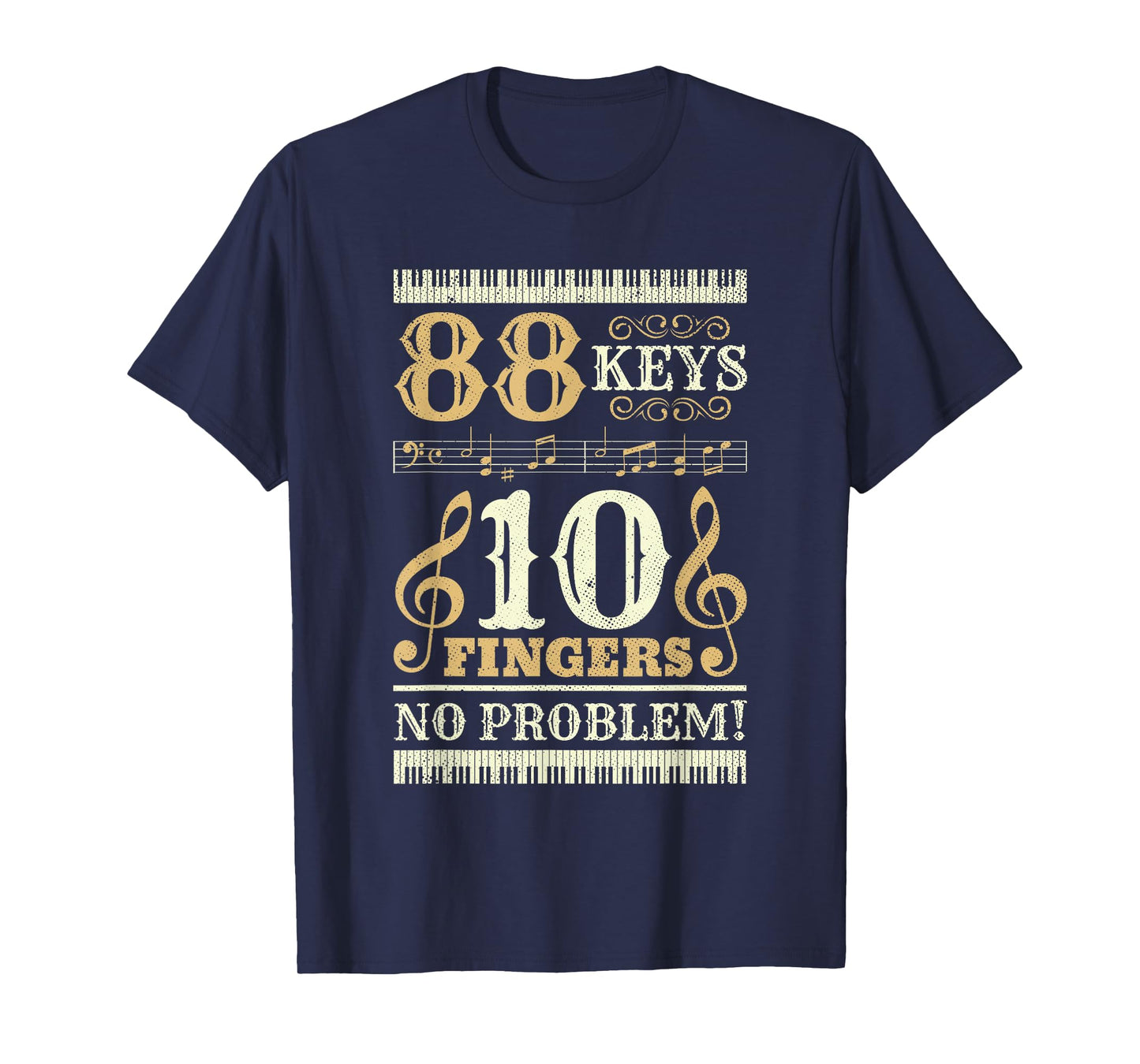 88 Keys 10 Fingers Piano Lover Players Funny Musical Pianist T-Shirt