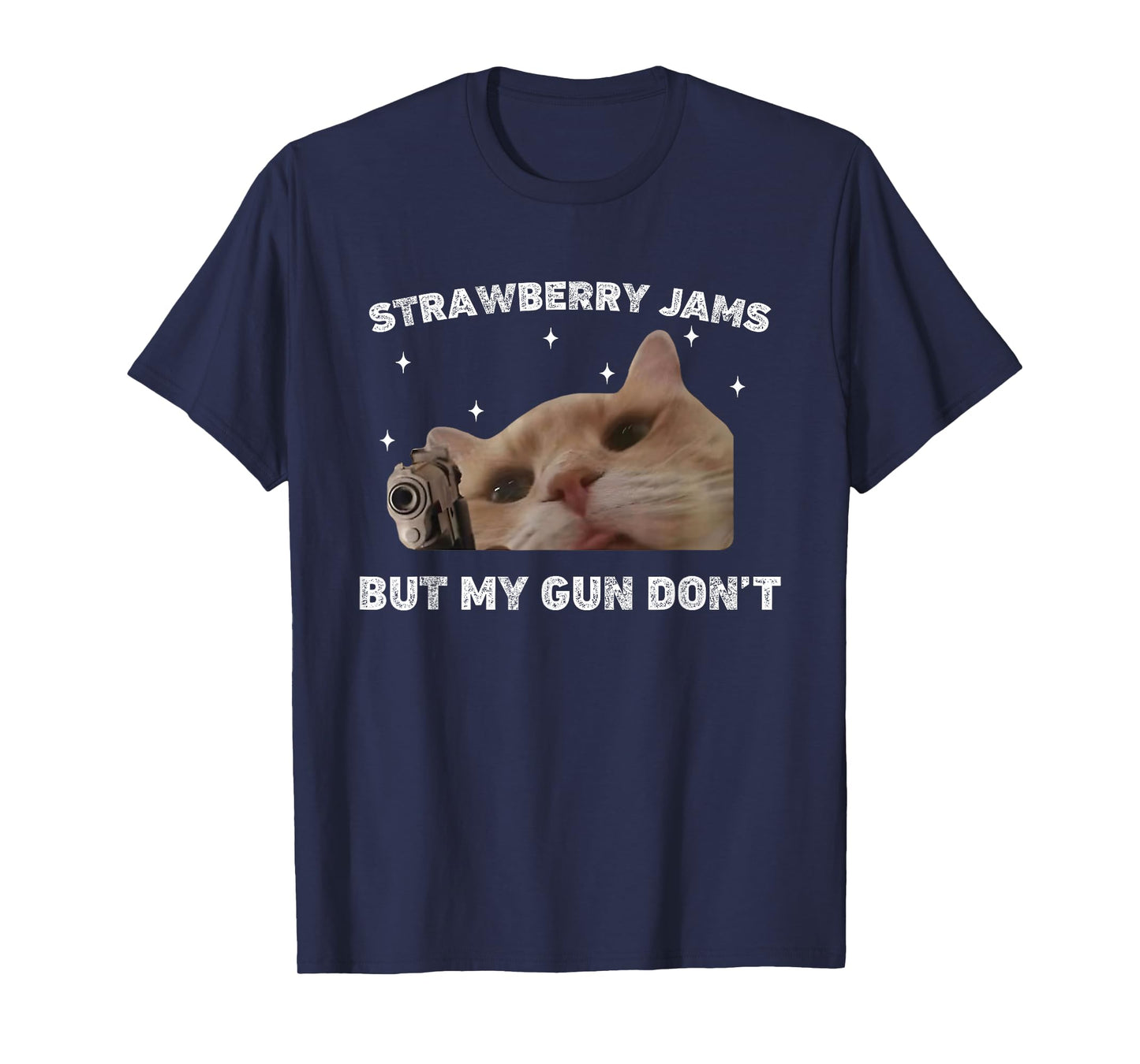 Strawberry Jams But My Gun Dont Cat Meme Silly Unhinged T-Shirt